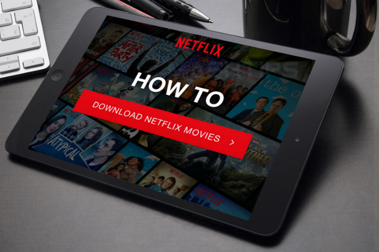 Download Movies Netflix Download Netflix Movies
