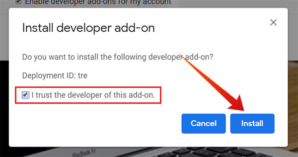 Trust the developer and Confirm Installation of Developer Add-ons on Gmail