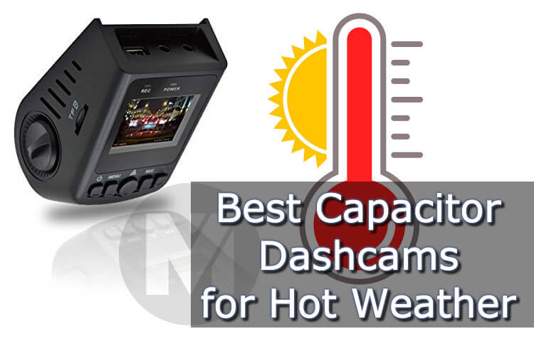 Best Capacitor Dashcams Hot Weather
