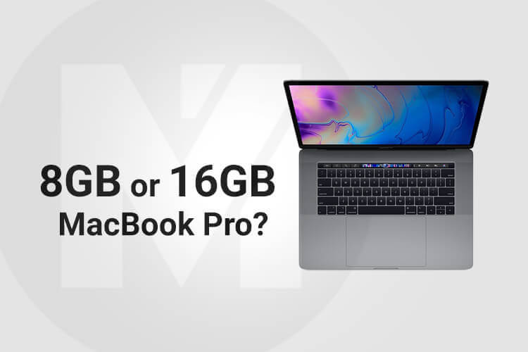 Do I Need 8gb Or 16gb Ram Macbook Pro Mashtips