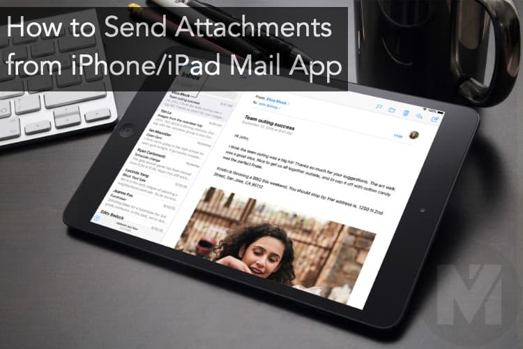 How to Quickly Add Attachments on iOS Mail app?