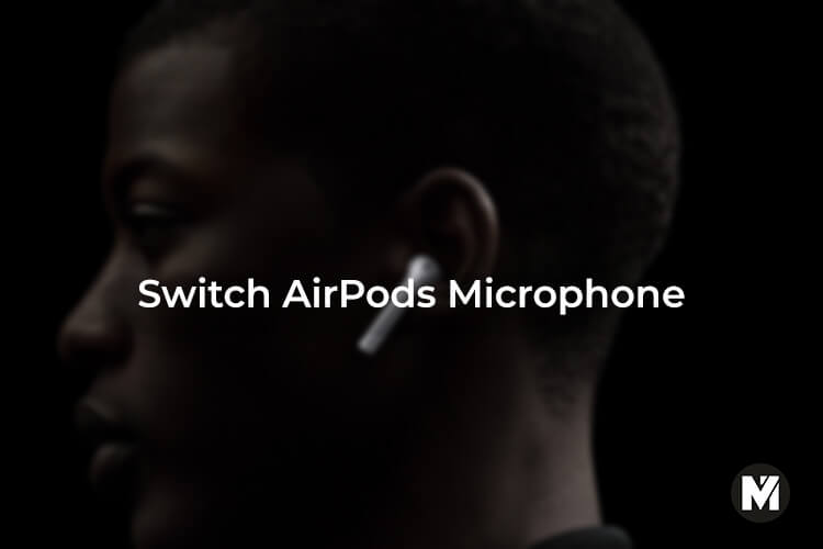 Switch AirPods Microphone