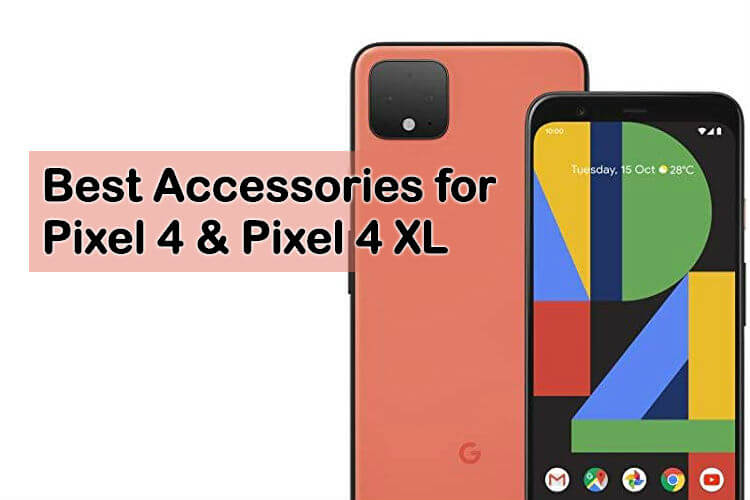 Best Accessories Google Pixel 4 & 4 XL