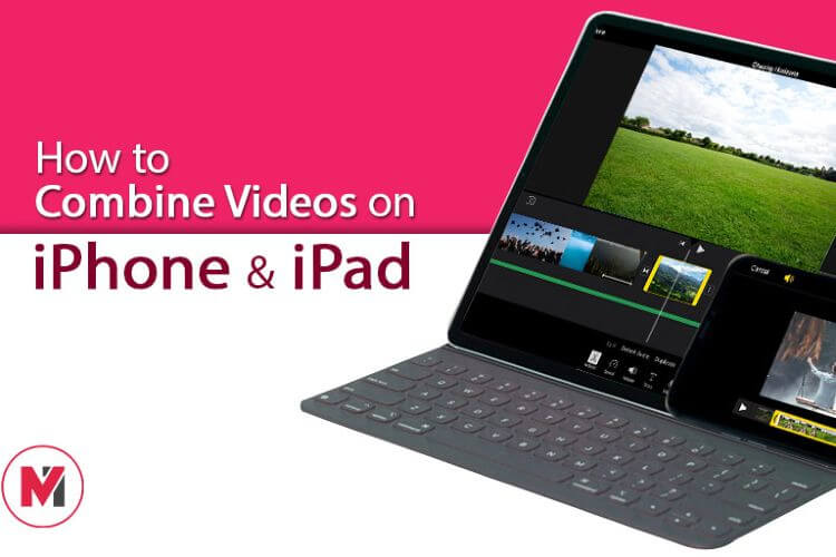 How to Combine Videos on iPhone and iPad - MashTips