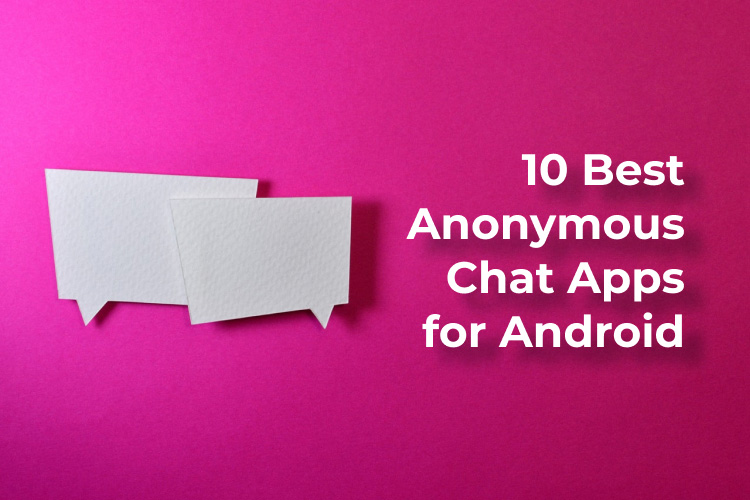 App for video android anonymous chat Top 7