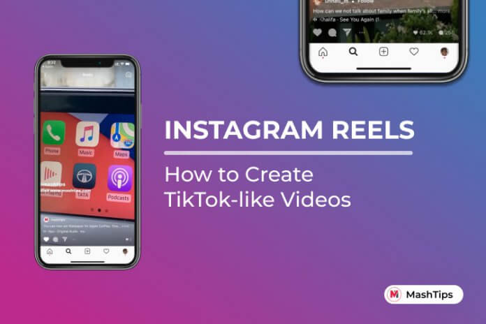 How to Use Instagram Reels and Create TikTok-Like Videos | MashTips