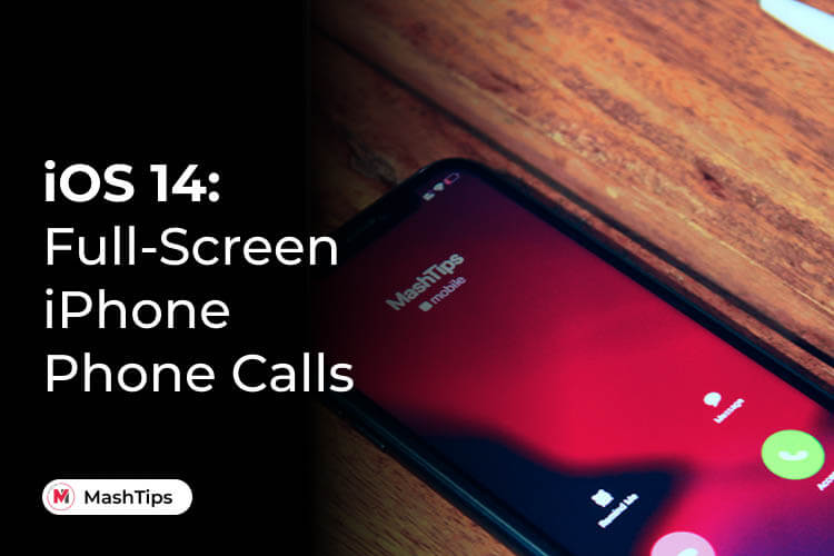 How to Enable iPhone Full Screen Incoming Calls on iOS 14 - MashTips