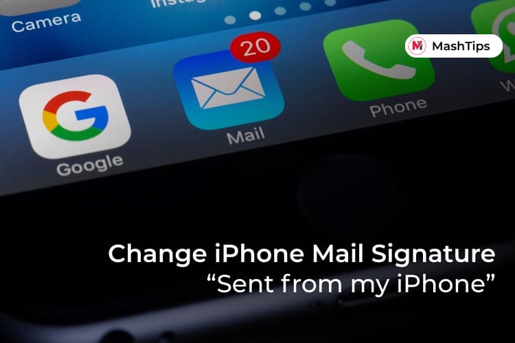 How To Change Or Remove Sent From My Iphone Signature On Mail App Mashtips