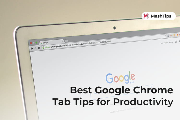 Best Google Chrome Tab Tips to Be More Productive