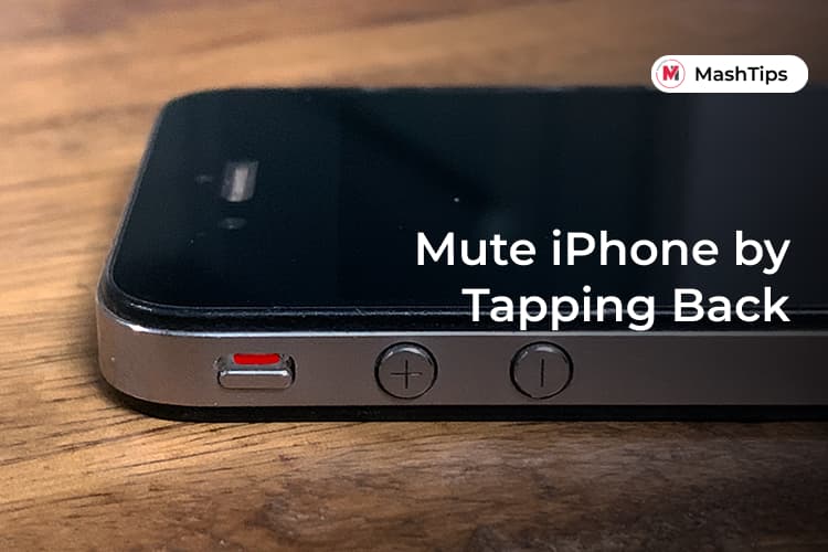 Put iPhone in Silent by Tapping Back of iPhone