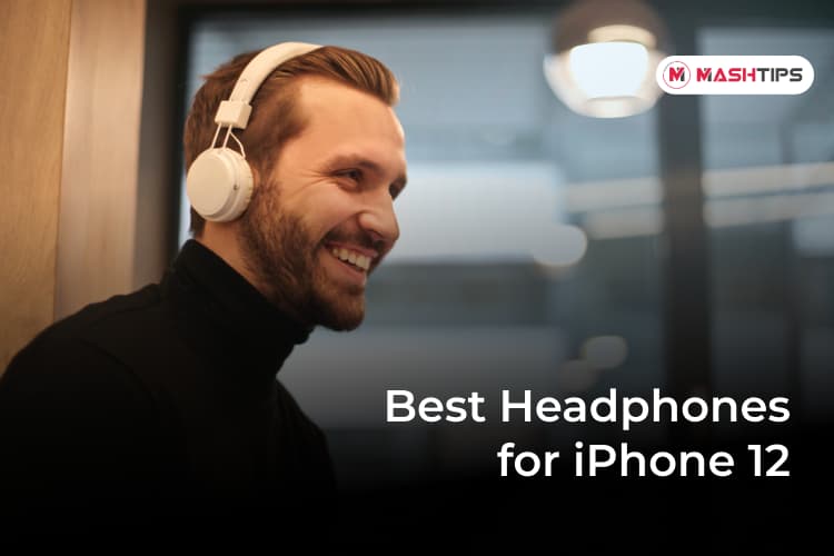 Best Headphones for iPhone 12