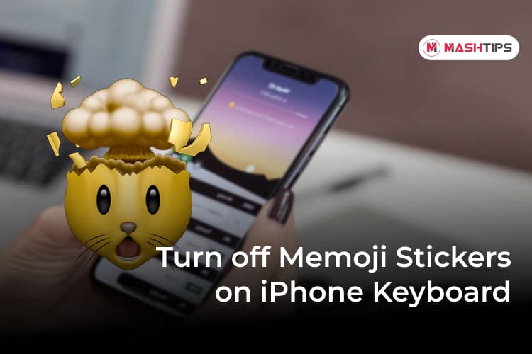 How to Turn off Memoji Stickers on iPhone Keyboard - MashTips