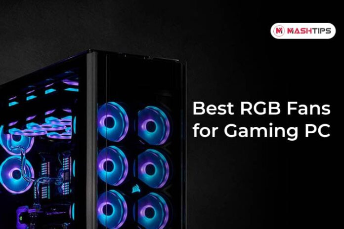 Best RGB Fans for Gaming PC