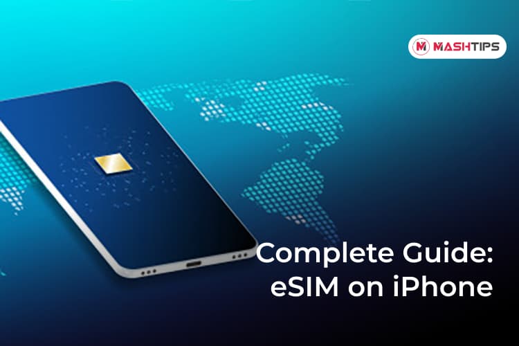 What Is eSIM and How to Use it on iPhone: Everything You Need to Know