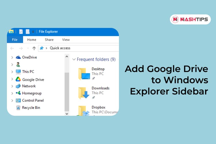 How to Add Google Drive to File Explorer in Windows 10 - MashTips