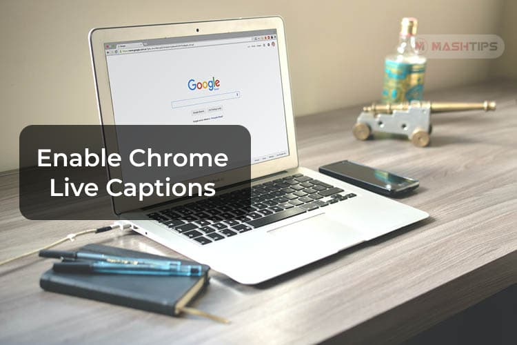 How To Enable Google Chrome Live Captions For Any Audio Or Video Played