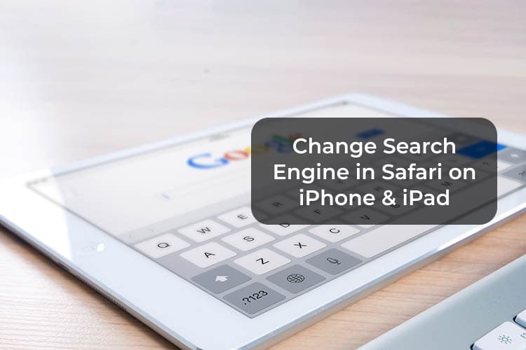 How to Change Safari Search Engine on iPhone and iPad - MashTips