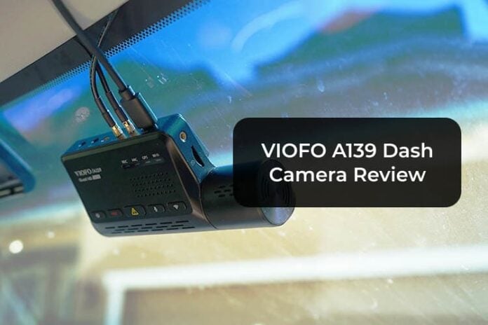 VIOFO A139 Dash Camera Review