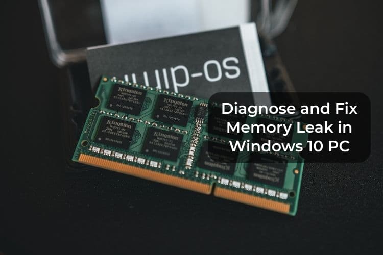 8 Ways to Diagnose and Fix Memory Leaks in Windows 10 - MashTips