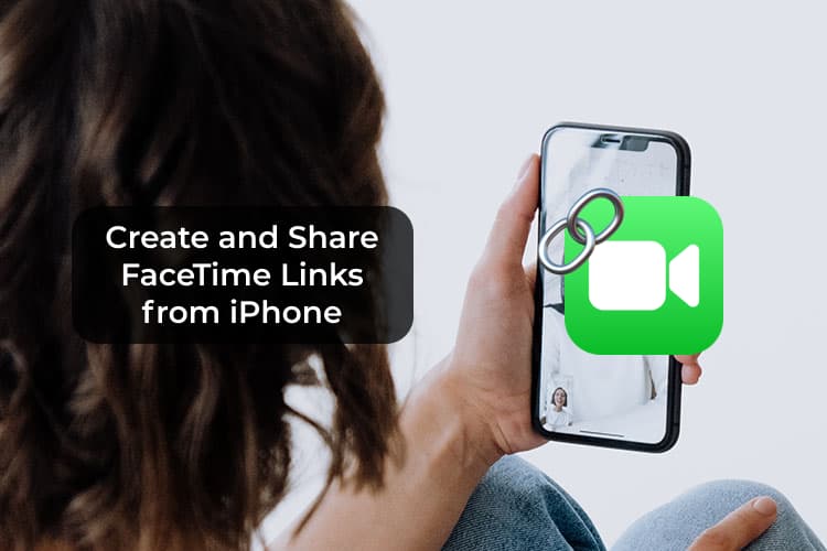 How to Create FaceTime Link to Invite Your Friends for a Video Call