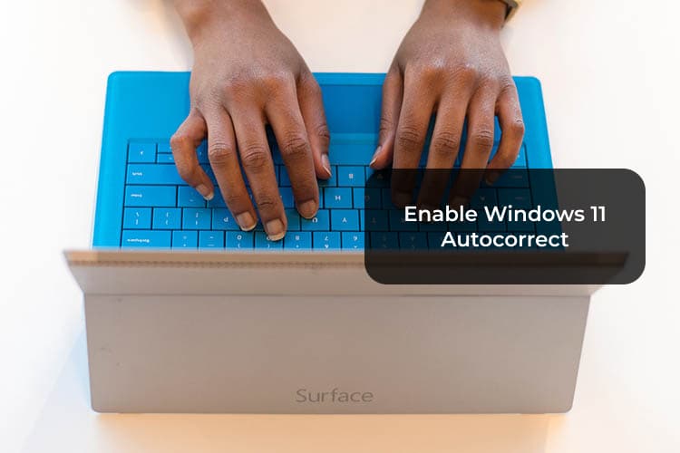 how-to-use-autocorrect-on-windows-11-pc-with-physical-keyboard-mashtips