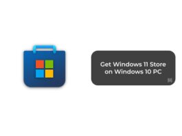Get Windows 11 Store on Windows 10 PC