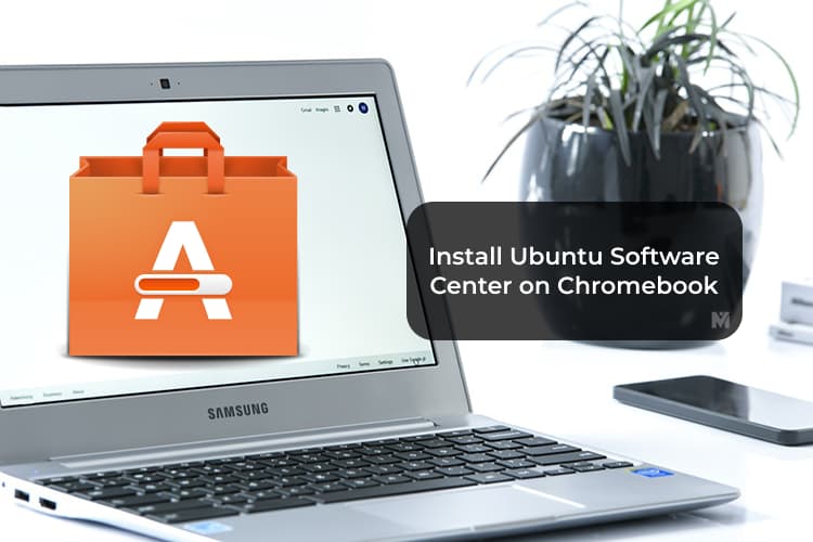 How To Install Ubuntu Software Center On Chromebook MashTips