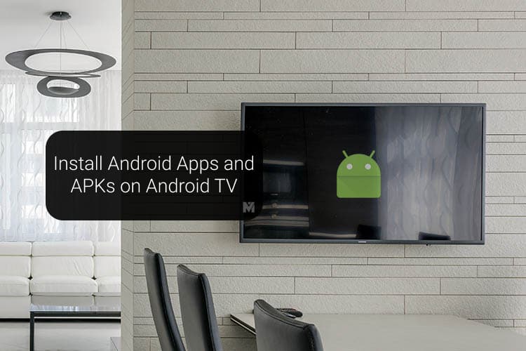 How to Install Apps and APKs on Your Android TV  MashTips