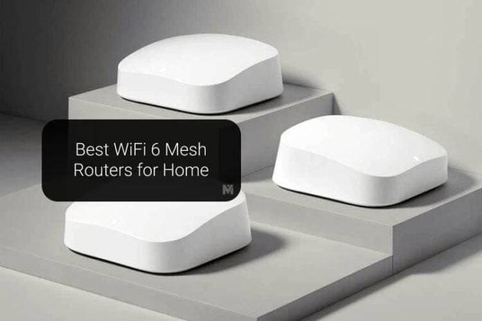 Best WiFi 6 Mesh Routers for Home