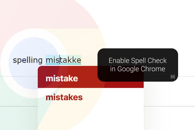 How to Enable Google Chrome Spell Check for Anything You Type Online