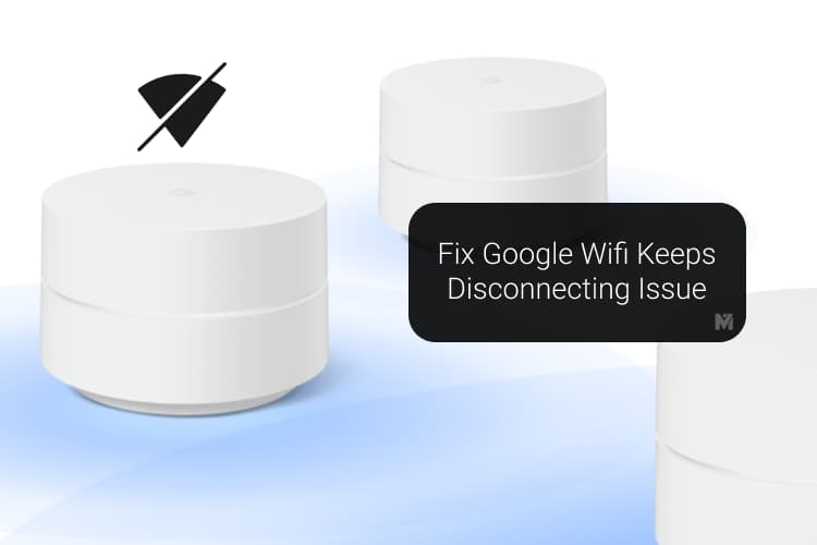 Google Wifi Keeps Dropping Connection Solved MashTips