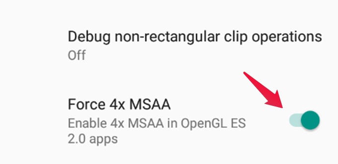 Enable Force 4x MSAA from Android Developer Options