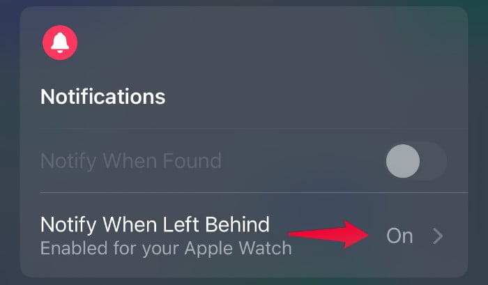 How to Get Alert on Apple Watch When You Leave Your iPhone Behind - 18