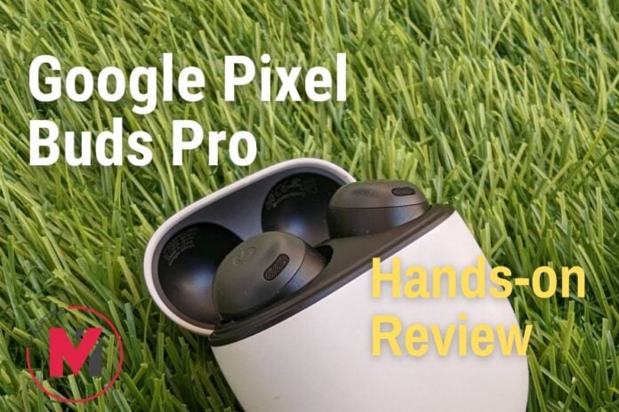 Google Pixel Buds Pro Hands-on Review